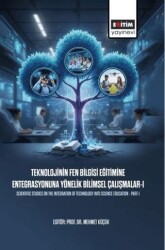 Teknolojinin Fen Bilgisi Eğitimine Entegrasyonuna Yönelik Bilimsel Çalışmalar - 1 - Eğitim Yayınevi - Bilimsel Eserler