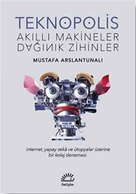 Teknopolis Akıllı Makineler Dağınık Zihinler - 1