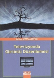 Televizyonda Görüntü Düzenlemesi - Detay Yayıncılık