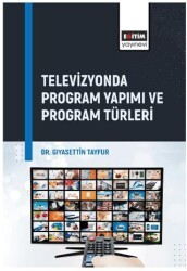 Televizyonda Program Yapımı ve Program Türleri - Eğitim Yayınevi - Bilimsel Eserler