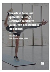 Temaslı ve Temassız Sporcuların Denge, Reaksiyon Zamanı ve Çoklu Zeka Becerilerinin İncelenmesi - Gazi Kitabevi