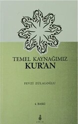 Temel Kaynağımız Kur`an - Ekin Yayınları