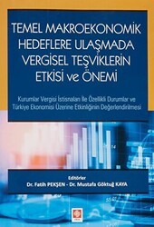 Temel Makroekonomik Hedeflere Ulaşmada Vergisel Teşviklerin Etkisi ve Önemi - Ekin Basım Yayın