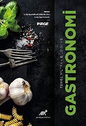Temel Mutfak Bilgisi ve Gastronomi - Paradigma Akademi Yayınları