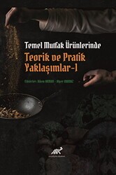 Temel Mutfak Ürünlerinde Teorik ve Pratik Yaklaşımlar 1 - Paradigma Akademi Yayınları