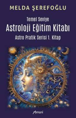 Temel Seviye Astroloji Eğitim Kitabı- Astro Pratik 1. Kitap - 1