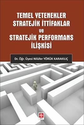 Temel Yetenekler Stratejik İttifaklar ve Stratejik Performans İlişkisi - 1