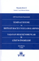 Teminat İsteme ve İhtiyati Haciz Uygulamalarında Yaşanan Hukuki Sorunlar ile Çözüm Önerileri - Yetkin Yayınları