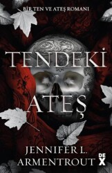 Ten ve Ateş 3: Tendeki Ateş - Dex Yayınevi