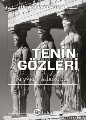 Tenin Gözleri: Mimarlık ve Duyular - 1