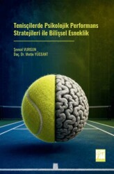 Tenisçilerde Psikolojik Performans Stratejileri ile Bilişsel Esneklik - Gazi Kitabevi