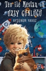Teo ile Mestan’ın Uzay Günlüğü - Düş Kurguları Çocuk