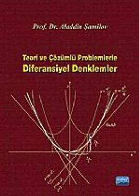 Teori ve Çözümlü Problemlerle Diferansiyel Denklemler - 1