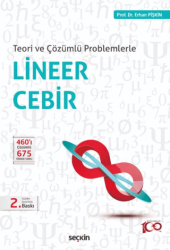 Teori ve Çözümlü Problemlerle Lineer Cebir - Seçkin Yayıncılık