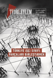 Teori ve Eylem Dergisi Sayı: 68 Yaz 2025 - Teori ve Eylem Dergisi Yayınları