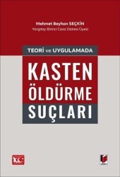 Teori ve Uygulamada Kasten Öldürme Suçları - Adalet Yayınevi