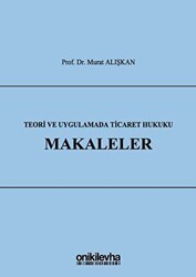 Teori ve Uygulamada Ticaret Hukuku - Makaleler - 1