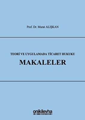 Teori ve Uygulamada Ticaret Hukuku - Makaleler - 1