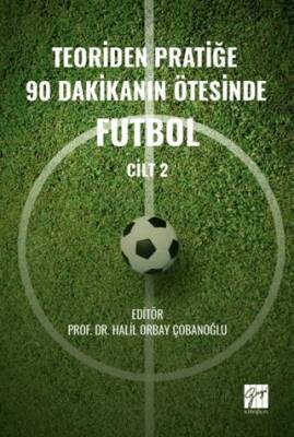 Teoriden Pratiğe 90 Dakikanın Ötesinde Futbol – Cilt 2 - 1
