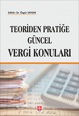 Teoriden Pratiğe Güncel Vergi Konuları - 1