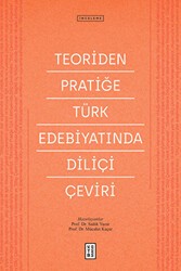 Teoriden Pratiğe Türk Edebiyatında Diliçi Çeviri - Ketebe Yayınları