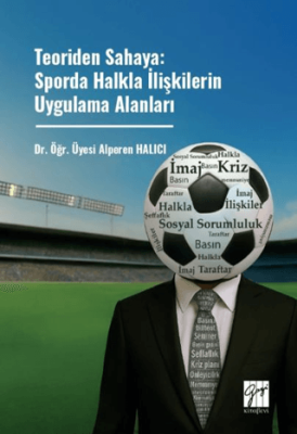 Teoriden Sahaya: Sporda Halkla İlişkilerin Uygulama Alanları - 1