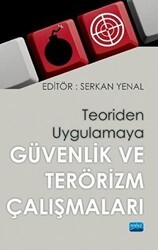 Teoriden Uygulamaya Güvenlik ve Terörizm Çalışmaları - Nobel Akademik Yayıncılık