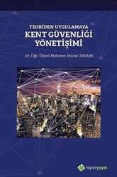 Teoriden Uygulamaya Kent Güvenliği Yönetişimi - Hiperlink Yayınları