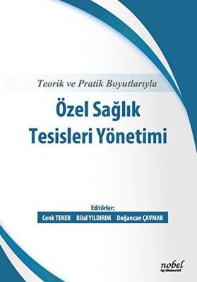 Teorik ve Pratik Boyutlarıyla Özel Sağlık Tesisleri Yönetimi - 1