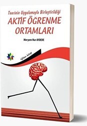 Teorinin Uygulamayla Birleştirildiği Aktif Öğrenme Ortamları - Eğiten Kitap
