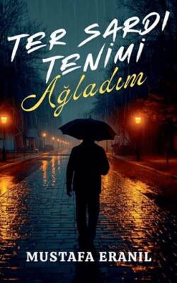 Ter Sardı Tenimi Ağladım - 1