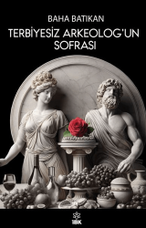 Terbiyesiz Arkeolog`un Sofrası - İBK - İz Bırakan Kalemler
