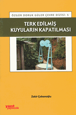 Terk Edilmiş Kuyuların Kapatılması - 1