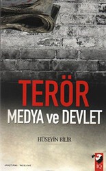 Terör, Medya ve Devlet - IQ Kültür Sanat Yayıncılık