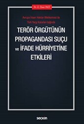 Terör Örgütünün Propagandası Suçu ve İfade Hürriyetine Etkileri - Seçkin Yayıncılık