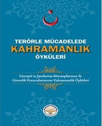 Terörle Mücadelede Kahramanlık Öyküleri - Türk İdari Araştırmaları Vakfı