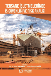 Tersane İşletmelerinde İş Güvenliği ve Risk Analizi - Efe Akademi Yayınları