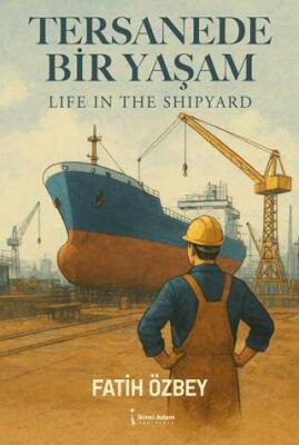 Tersanede Bir Yaşam - 1
