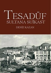 Tesadüf - Sultana Suikast - SRC Kitap