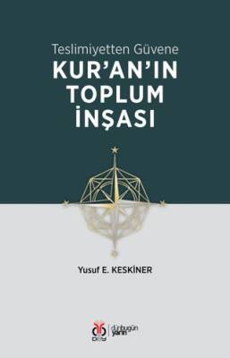 Teslimiyetten Güvene: Kur`an`ın Toplum İnşası - 1