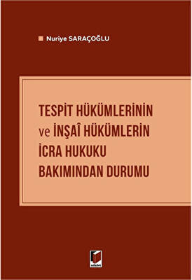 Tespit Hükümlerinin ve İnşai Hükümlerin İcra Hukuku Bakımından Durumu - 1