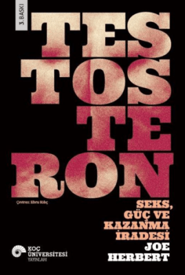 Testosteron: Seks Güç ve Kazanma İradesi - 1