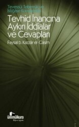 Tevessül, Teberrük ve İstiğase Konularında Tevhid İnancına Aykırı İddialar ve Cevapları - Ümmülkura