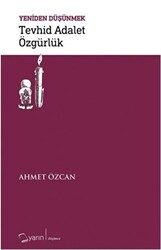 Tevhid Adalet Özgürlük - Yeniden Düşünmek - Yarın Yayınları