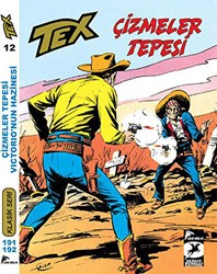 Tex Klasik Seri 12 : Çizmeler Tepesi - Victorio`nun Hazinesi - Çizgi Düşler Yayınevi