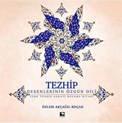 Tezhip - Desenlerin Özgün Dili - Çınaraltı Yayınları