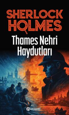 Thames Nehri Haydutları - Sherlock Holmes 3 - 1