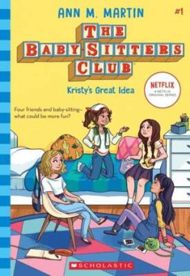 The Baby-Sitters Club: Kristy`s Great Idea - 1
