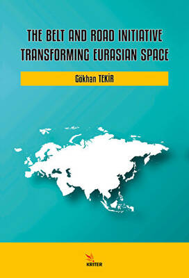 The Belt and Road Initiative: Transforming Eurasian Space - 1