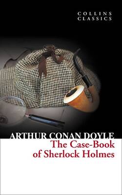 The Case-Book of Sherlock Holmes Collins Classics